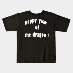 Happy year of the Dragon! Kids T-Shirt